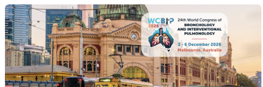 WCBIP 2026 - 24th World Congress of Bronchology and Interventional Pulmonology - 3-6 December 2026, Melbourne, Australia